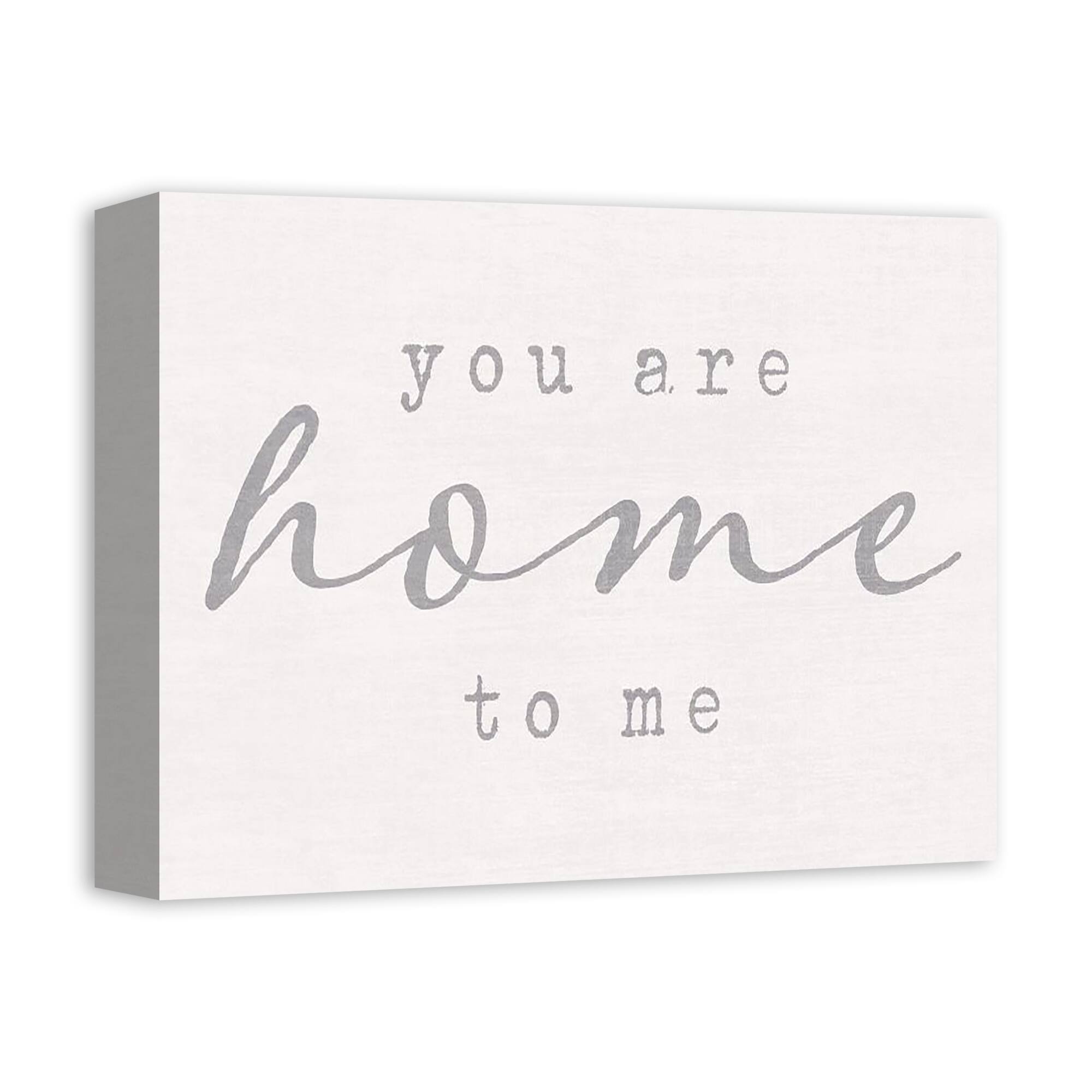 You are Home to Me 11" x 14" Canvas Wall Art